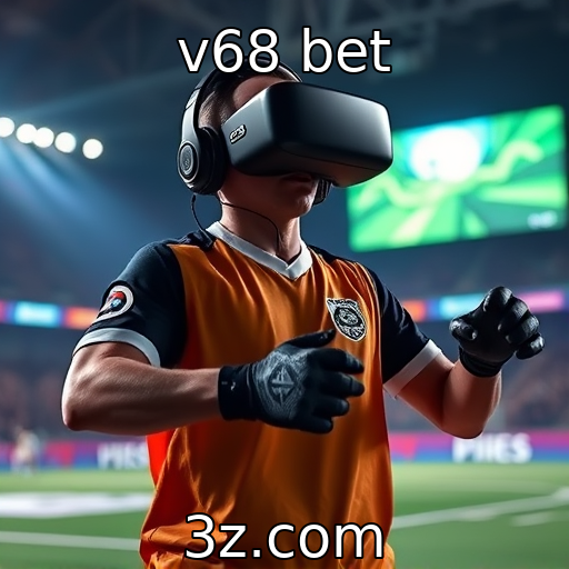 v68 bet - Como a realidade virtual está mudando o cenário dos jogos