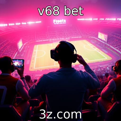 v68 bet | Inovações em tecnologia de realidade virtual em jogos